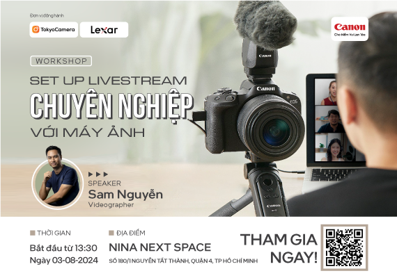 Workshop “Set Up Livestream Chuyên Nghiệp Cùng Máy Ảnh Canon”&